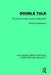Double Talk: The Erotics of Male Literary Collaboration by Wayne Koestenbaum