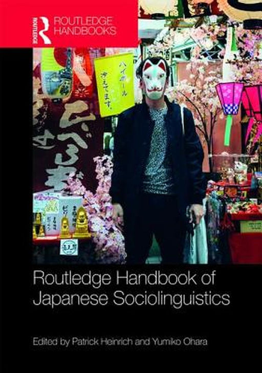 Routledge Handbook of Japanese Sociolinguistics by Heinrich Patrick