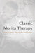 Classic Morita Therapy: Consciousness, Zen, Justice and Trauma by Peg LeVine