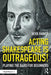 Acting Shakespeare is Outrageous!: Playing the Bard for Beginners by Herb Parker