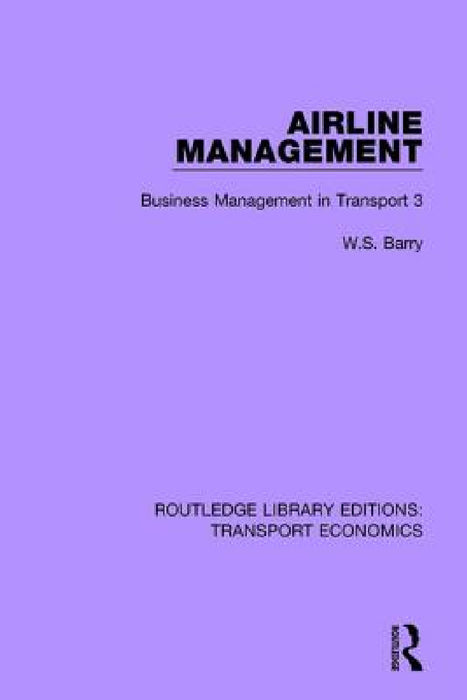 Airline Management: Business Management in Transport 3 by W. S. Barry