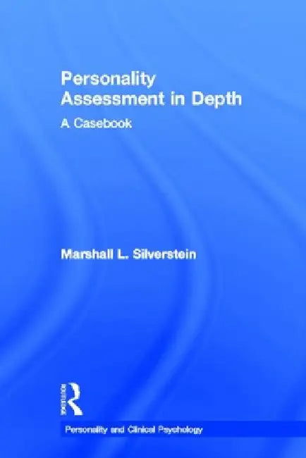 Personality Assessment in Depth: A Casebook by Marshall L. Silverstein