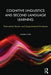 Cognitive Linguistics and Second Language Learning: Theoretical Basics and Experimental Evidence by Andrea Tyler