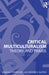 Critical Multiculturalism: Theory and PRAXIS by Stephen May