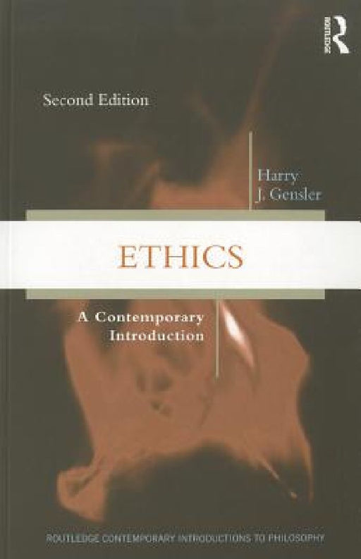 Ethics: A Contemporary Introduction by Harry J. Gensler