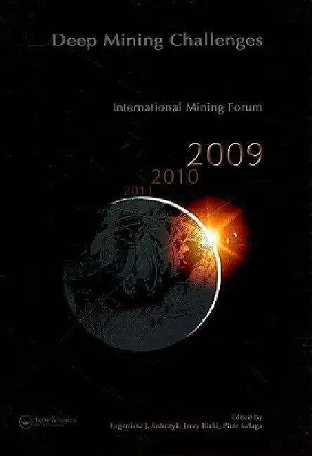 Deep Mining Challenges: International Mining Forum 2009 by Eugeniusz J. Sobczyk