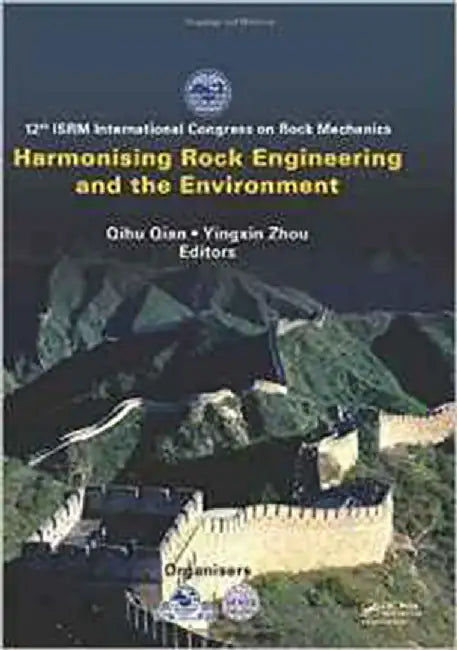 Harmonising Rock Engineering And The Environment by Qihu Qian, Yingxin Zhou