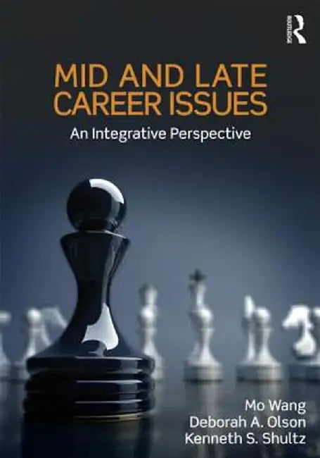 Mid and Late Career Issues: An Integrative Perspective by Mo Wang