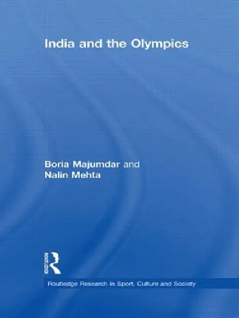 India and the Olympics by Boria Majumdar