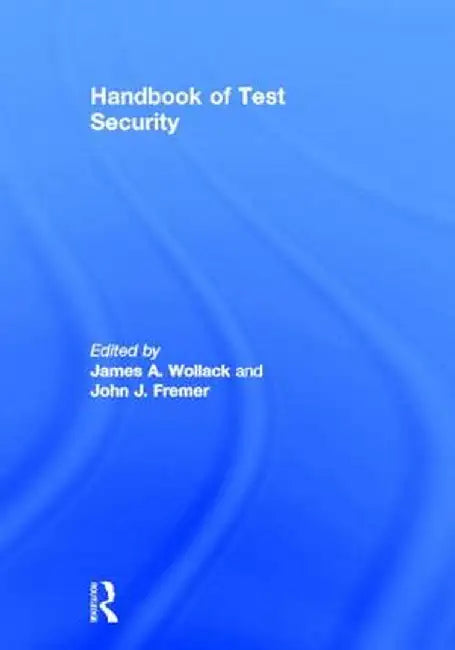 Handbook of Test Security by James A. Wollack