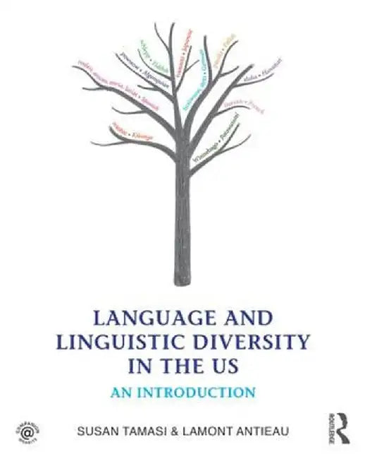 Language and Linguistic Diversity in the US: An Introduction by Susan Tamasi