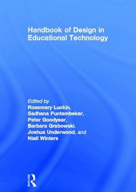 Handbook of Design in Educational Technology by Rosemary Luckin