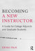 Becoming a New Instructor: A Guide for College Adjuncts and Graduate Students by Erika Falk