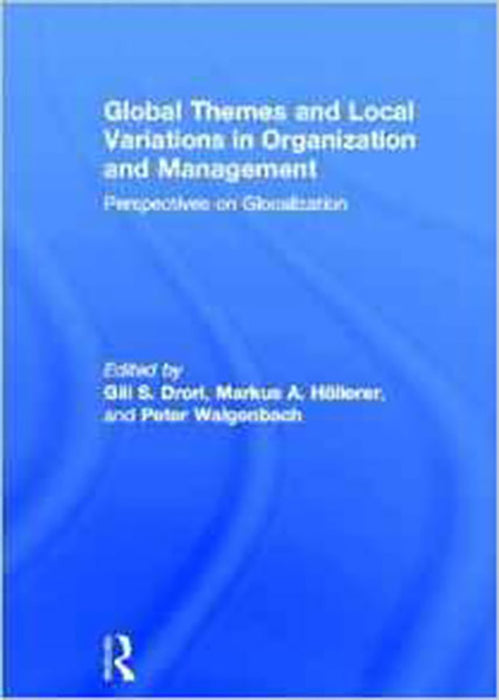 Global Themes And Local Variations In Organization And Management: Perspectives on Glocalization