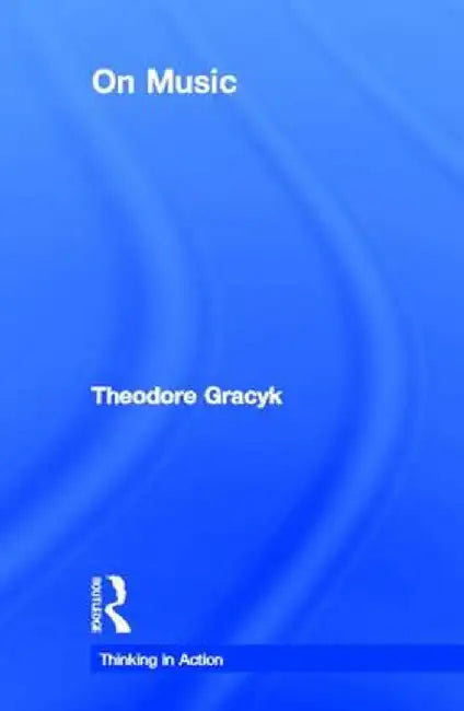 On Music by Theodore Gracyk
