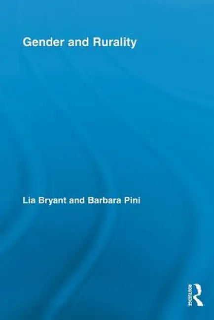 Gender and Rurality by Lia Bryant