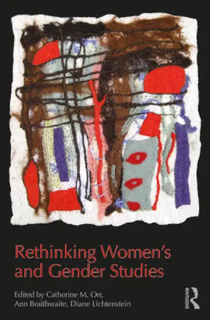 Rethinking Women's and Gender Studies by Catherine M. Orr