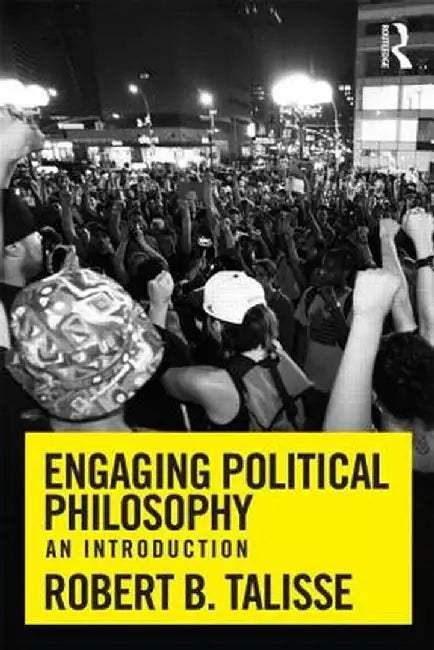 Engaging Political Philosophy: An Introduction by Robert B. Talisse