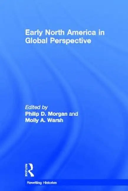 Early North America in Global Perspective by Philip Morgan