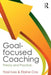 Goal-Focused Coaching: Theory and Practice by Yossi Ives