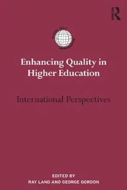 Enhancing Quality in Higher Education : International Perspectives by George Gordon Ray Land