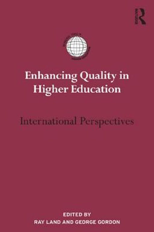 Enhancing Quality in Higher Education : International Perspectives by George Gordon Ray Land