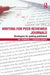 Writing for Peer Reviewed Journals: Strategies for getting published by Pat Thomson