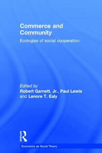 Commerce and Community: Ecologies of Social Cooperation by Robert Garnett Jr.