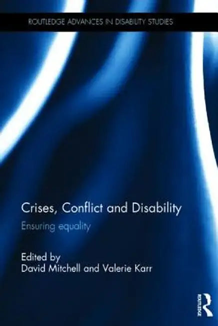Crises, Conflict and Disability: Ensuring Equality by David Mitchell