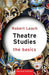 Theatre Studies: The Basics by Robert Leach