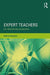 Expert Teachers: An international perspective by Andrew Goodwyn, Carol Fuller, Ellie Francis-Brophy
