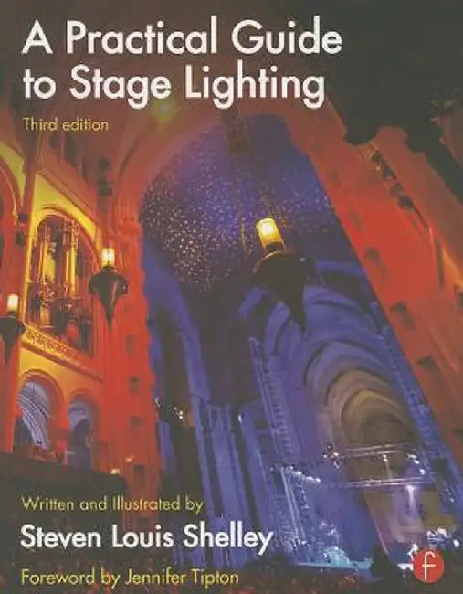 A Practical Guide to Stage Lighting by Steven Louis Shelley