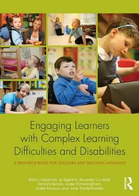Engaging Learners with Complex Learning Difficulties and Disabilities: A resource book for teachers and teaching assistants by Barry Carpenter