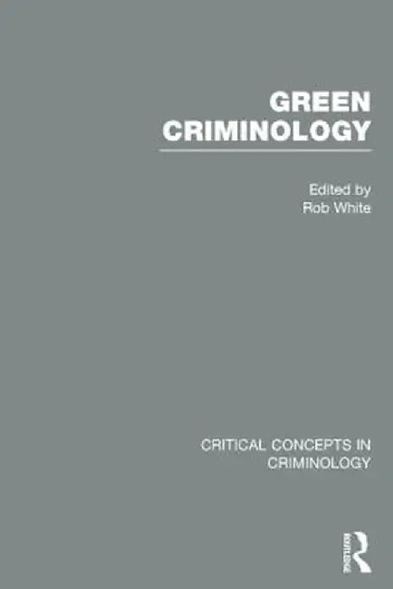 Green Criminology by Rob White
