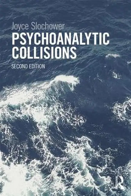 Psychoanalytic Collisions by Joyce Slochower