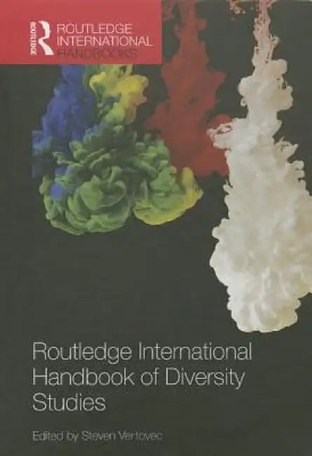 Routledge International Handbook of Diversity Studies by Steven Vertovec