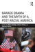 Barack Obama And The Myth Of A Post-Racial America by Mark Ledwidge, Kevern Verney, Inderjeet Parmar