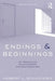 Endings and Beginnings: On Terminating Psychotherapy and Psychoanalysis by Herbert Schlesinger