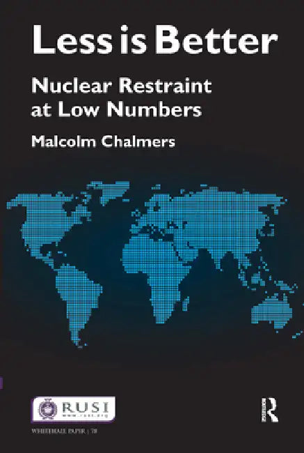 Less Is Better: Nuclear Restraint at Low Numbers by Malcolm Chalmers