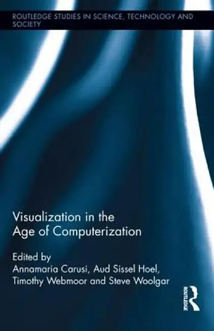 Visualization in the Age of Computerization by Annamaria Carusi