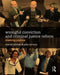 Wrongful Conviction and Criminal Justice Reform: Making Justice by Marvin Zalman