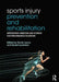 Sports Injury Prevention and Rehabilitation: Integrating Medicine and Science for Performance Solutions by David Joyce