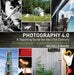 Photography 4.0: A Teaching Guide for the 21st Century: Educators Share Thoughts and Assignments by Michelle Bogre
