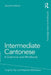 Intermediate Cantonese: A Grammar and Workbook by Virginia Yip, Stephen Matthews