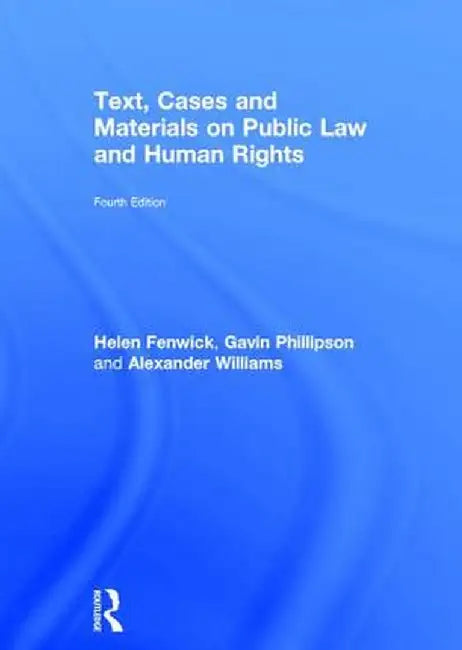 Text, Cases and Materials on Public Law and Human Rights by Helen Fenwick
