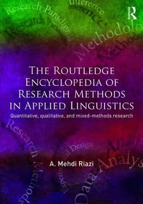 The Routledge Encyclopedia of Research Methods in Applied Linguistics by A. Mehdi Riazi