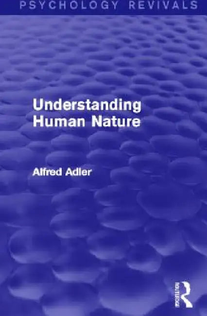 Understanding Human Nature by Alfred Adler