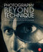 Photography Beyond Technique: Essays from F295 on the Informed Use of Alternative and Historical Photographic Processes by Tom Persinger