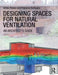 Designing Spaces for Natural Ventilation: An Architect's Guide by Ulrike Passe
