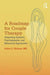 A Roadmap for Couple Therapy: Integrating Systemic, Psychodynamic, and Behavioral Approaches by Arthur C. Nielsen